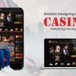 Website Designing For Casinos Everything You Ought To Know