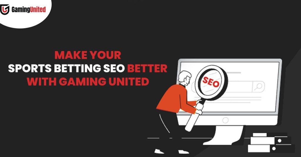 Make your sports betting SEO better with Gaming United